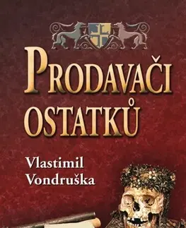 Historické romány Prodavači ostatků - Vlastimil Vondruška