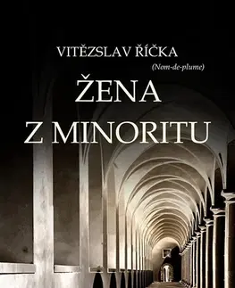 Poézia Žena z minoritu - Vítězslav Říčka