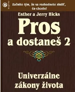 Duchovný rozvoj Pros a dostaneš 2 - Esther Hicks,Jerry Hicks,Zuzana Šestáková