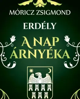 Historické romány A nap árnyéka - Erdély III. - Zsigmond Móricz