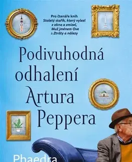 Svetová beletria Podivuhodná odhalení Artura Peppera - Phaedra Patrick