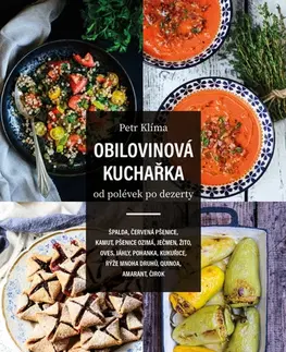 Kuchárky - ostatné Obilovinová kuchařka od polévek po dezerty - Petr Klíma