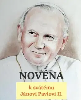 Kresťanstvo Novéna k svätému Jánovi Pavlovi II. - Martin Majda