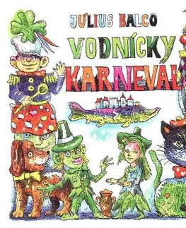 Rozprávky Vodnícky karneval - Július Balco,Alexander Halvoník,Martin Kellenberger