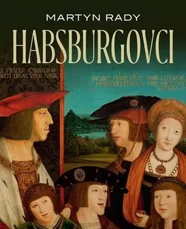 Svetové dejiny, dejiny štátov Habsburgovci - Martyn Rady