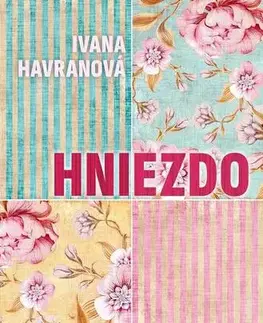 Romantická beletria Hniezdo - Ivana Havranová