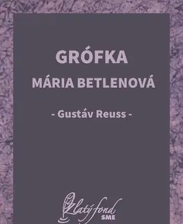 Slovenská beletria Grófka Mária Betlenová - Gustáv Reuss
