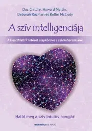 Zdravie, životný štýl - ostatné A szív intelligenciája - Childre Doc,Martin Howard,McCraty Rollin,Rozman Deborah