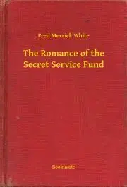 Svetová beletria The Romance of the Secret Service Fund - White Fred Merrick