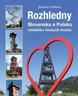 Slovensko a Česká republika Rozhledny Slovenska a Polska - Jaroslav Fábera