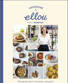 Osobnosti varia Lahodne s Ellou - Kniha receptov - Ella Woodwardová Mills,Jana Balážková