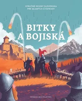 História Stručné dejiny Slovenska pre mladých čitateľov: Bitky a bojiská - Roman Mocpajchel