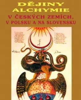 História - ostatné Dějiny alchymie v Českých zemích, v Polsku a na Slovensku - Miloš Jesenský