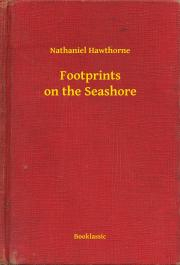 Svetová beletria Footprints on the Seashore - Nathaniel Hawthorne