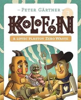 Rozprávky Kolofón a lovec plastov Zero Waste - Peter Gärtner