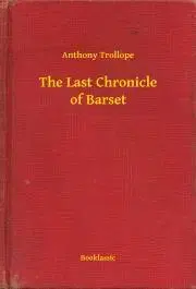 Svetová beletria The Last Chronicle of Barset - Anthony Trollope