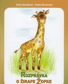 Rozprávky Rozprávka o žirafe Žofke - Soňa Vancáková