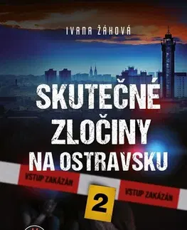 Slovenské a české dejiny Skutečné zločiny na Ostravsku 2 - Ivana Žáková