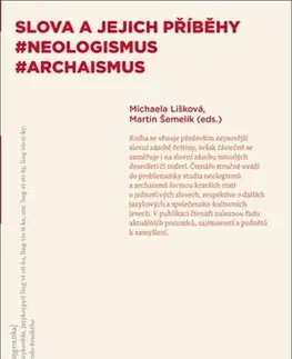 Literárna veda, jazykoveda Slova a jejich příběhy - Michaela Lišková,Martin Šemelík