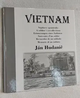 Fejtóny, rozhovory, reportáže Vietnam (Vojakove spomienky) - Ján Hudanič