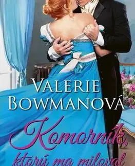 Historické romány Komorník, ktorý ma miloval - Valerie Bowmanová