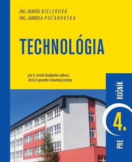 Učebnice pre SŠ - ostatné Technológia pre 4. ročník - operátor stavebnej výroby - Kolektív autorov