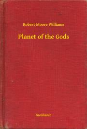 Svetová beletria Planet of the Gods - Williams Robert Moore