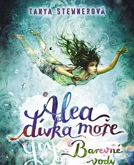 Fantasy, upíri Alea, dívka moře: Barevné vody - Tanya Stewnerová