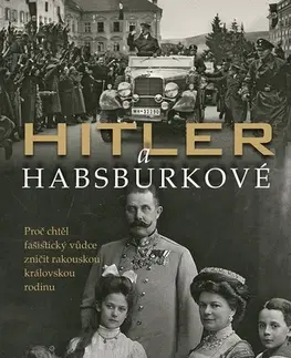 Druhá svetová vojna Hitler a Habsburkové - James M. Longo