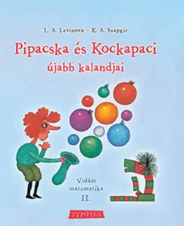 Pre deti a mládež - ostatné Pipacska és Kockapaci újabb kalandjai - Vidám matematika II. - G.V. Szapgir,L. A. Levinova