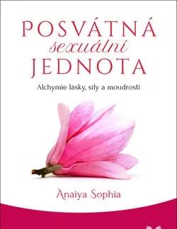 Partnerstvo Posvátná sexuální jednota - Anaiya Sophia,Martina Melounová