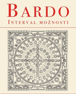 Ezoterika - ostatné Bardo interval možnosti - Khenpo Karthar Rinpočhe