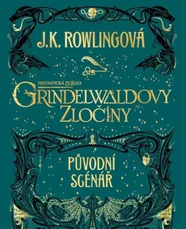 Fantasy, upíri Fantastická zvířata: Grindelwaldovy zločiny - původní scénář - Joanne K. Rowling