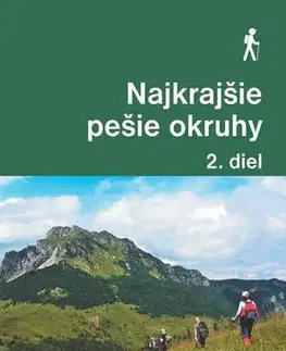 Geografia, mapy, sprievodcovia Najkrajšie pešie okruhy (2. diel) - Tomáš Trstenský,Daniel Kollár