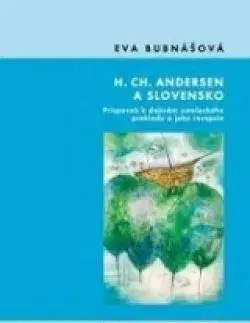 Literárna veda, jazykoveda H. Ch. Andersen a Slovensko - Eva Bubnášová