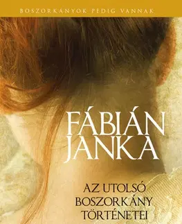 Historické romány Az utolsó boszorkány történetei - Második könyv - Janka Fábián
