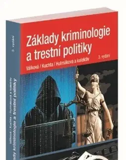 Trestné právo Základy kriminologie a trestní politiky (3. vydání) - Jana Hulmáková,Josef Kuchta,Helena Válková