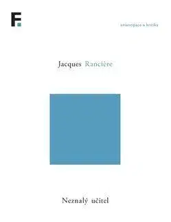 Filozofia Neznalý učitel - Jacques Ranciére