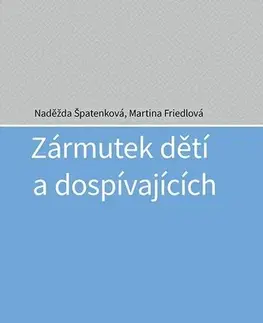 Psychológia, etika Zármutek dětí a dospívajících - Naděžda Špatenková,Martina Friedlová