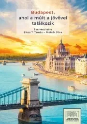 Sociológia, etnológia Budapest, ahol a múlt a jövővel találkozik - Sikos T. Tamás,Molnár Júlia Dóra