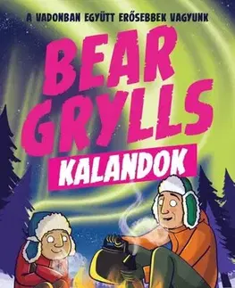Dobrodružstvo, napätie, western Bear Grylls Kalandok - Sarkvidéki Kaland - Bear Grylls,Barnabás Benyák