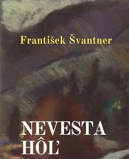Slovenská beletria Nevesta hôľ - František Švantner