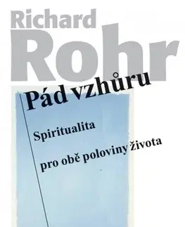 Filozofia Pád vzhůru, 2. vydání - Richard Rohr,Richard Rohr