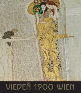 Umenie - ostatné Viedeň 1900 Wien - Janina Nentwig,Kolektív autorov