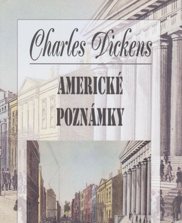 Eseje, úvahy, štúdie Americké poznámky - Charles Dickens