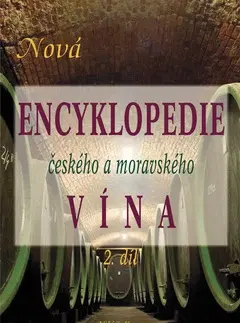 Nápoje - ostatné Nová encyklopedie českého a moravského vína 2.díl - Vilém Kraus,Zuzana Foffová,Bohumil Vurm