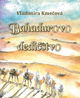 Slovenská beletria Bahadurovo dedičstvo - Vladimíra Kmečová