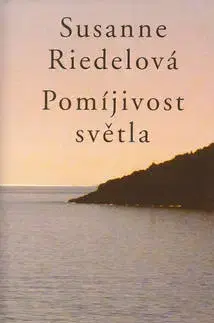 Novely, poviedky, antológie Pomíjivost světla - Susanne Riedelová