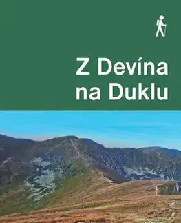 Geografia, mapy, sprievodcovia Z Devína na Duklu - Milan Lackovič,Juraj Tevec