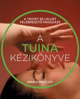 Zdravie, životný štýl - ostatné A TUINA kézikönyve - Maria Marcati